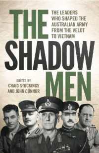 The Shadow Men : The Leaders Who Shaped the Australian Army from the Veldt to Vietnam