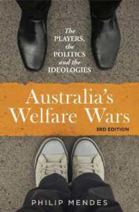 Australia's Welfare Wars : The Players, the Politics and the Ideologies （3RD）