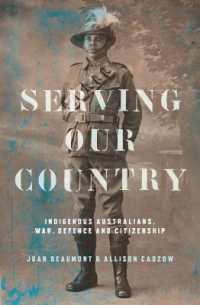 Serving Our Country : Indigenous Australians, War, Defence and Citizenship