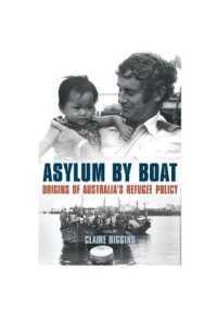 Asylum by Boat : Origins of Australia's Refugee Policy