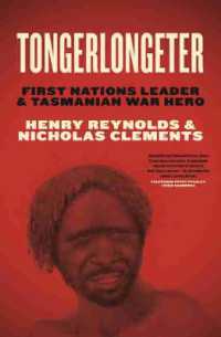 Tongerlongeter : First Nations Leader and Tasmanian War Hero