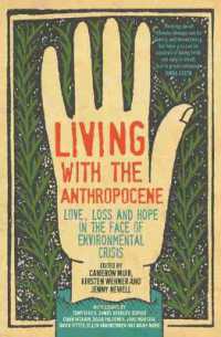 Living with the Anthropocene : Love, Loss and Hope in the Face of Environmental Crisis