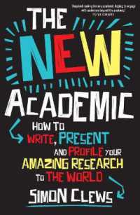 The New Academic : How to write, present and profile your amazing research to the world