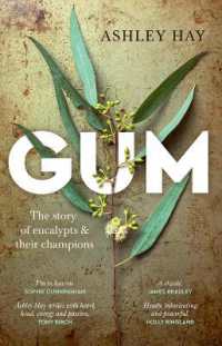 Gum : The Story of Eucalypts and Their Champions