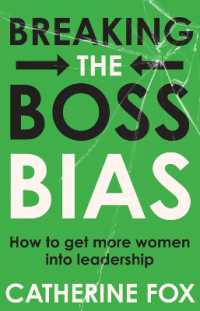 Breaking the Boss Bias : How to Get More Women into Leadership Roles