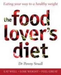 The Food Lover's Diet : Eating Your Way to a Healthy Weight （PCK PAP/CR）