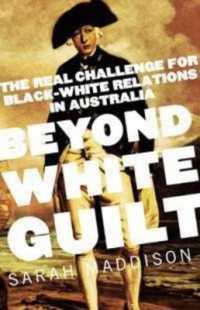 Beyond White Guilt : The real challenge for black-white relations in Australia