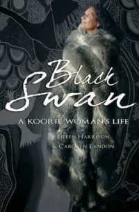 Black Swan : A Koorie woman's life