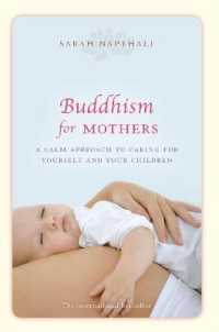 Buddhism for Mothers : A calm approach to caring for yourself and your children -- Paperback / softback （Main）