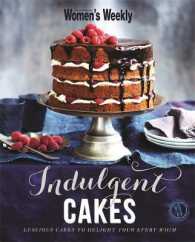 Indulgent Cakes -- Hardback
