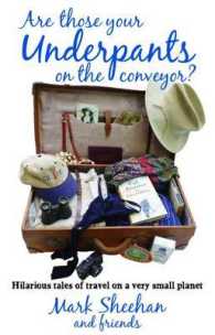 Are Those Your Underpants on the Conveyor? : Hilarious Tales of Travel on a Very Small Planet