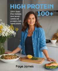 High Protein 100+ : 100+ fuss-free recipes and seven weeks of protein rich meal plans