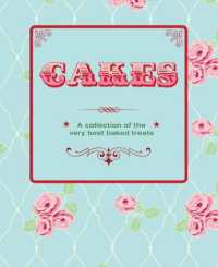 Cakes : A Collection of the Very Best Baked Treats