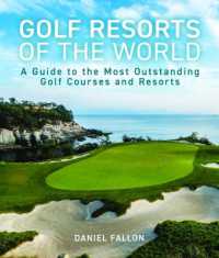 Golf Resorts of the World : A Guide to the Most Outstanding Golf Courses and Resorts