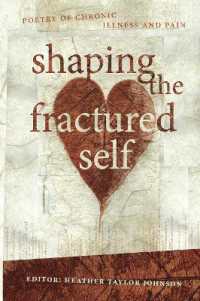Shaping the Fractured Self : Poetry of Chronic Illness and Pain