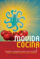 Movida Cocina : Spanish flavours from five kitchens -- Hardback