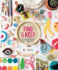 Find and Keep : 26 Projects to Spark Your Creativity