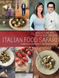 Italian Food Safari : A Delicious Celebration of the Italian Kitchen