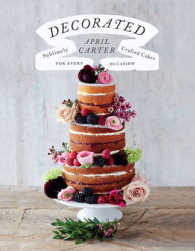 Decorated : Sublimely Crafted Cakes for Every Occasion