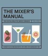 The Mixer's Manual : The Cocktail Bible for Serious Drinkers