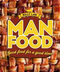 Man Food : Good Food for a Good Time