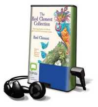 The Rod Clement Collection : The True Story of a Made-Up Thing