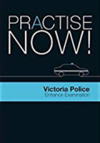 Practice Now! : Victoria Police Entrance Examination -- Paperback / softback