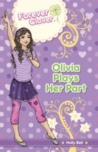 Olivia Plays Her Part (Forever Clover)