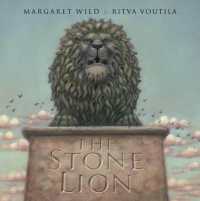 マ－ガレット・ワイルド文／リトバ・ボウティラ絵『ライオンのひみつ』（原書）<br>The Stone Lion
