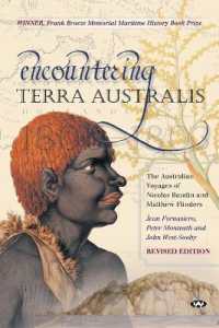 Encountering Terra Australis : The Australian Voyages of Nicolas Baudin and Matthew Flinders （3RD）