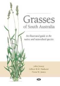 Grasses of South Australia : An Illustrated Guide to the Native and Naturalised Species （2ND）