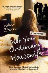Not Your Ordinary Housewife : How the Man I Loved Led Me into a World I Had Never Imagined