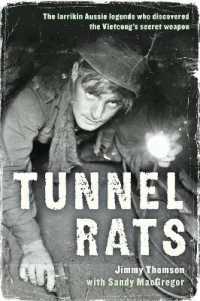 Tunnel Rats : The larrikin Aussie legends who discovered the Vietcong's secret weapon