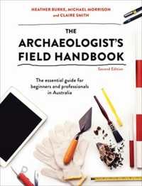 Archaeologist's Field Handbook : The essential guide for beginners and professionals in Australia -- Paperback / softback （2 New edit）