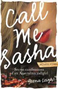 Call Me Sasha : Secret Confessions of an Australian Callgirl