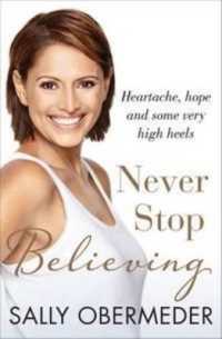 Never Stop Believing : Heartache, hope and some very high heels