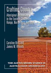 Crafting Country : Aboriginal Archaeology in the Eastern Chichester Ranges, Northwest Australia (Tom Austen Brown Studies in Australasian Archaeology)