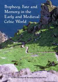 Prophecy, Fate and Memory in the Early Medieval Celtic World (Sydney Series in Celtic Studies)