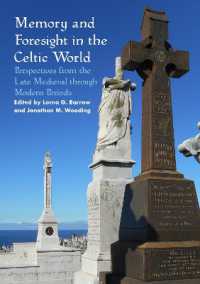 Memory and Foresight in the Celtic World : Perspectives from the Late Medieval through Modern Periods (Sydney Series in Celtic Studies)