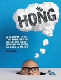 Mr Hong : A Glimpse into the Mind of the Brilliant Chef Behind Mr Wong, El Loco & Ms G's