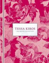 Tessa Kiros: the Recipe Collection -- Hardback