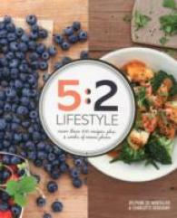 5:2 Lifestyle : More than 100 Recipes Plus 4 Weeks of Menu Plans -- Paperback / softback