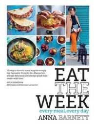 Eat the Week : Every Meal Every Day
