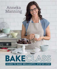 Bakeclass Learn to Bake Brilliantly， Step by Step