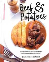 Beef and Potatoes : 200 recipes, for the perfect steak and fries and so much more -- Hardback