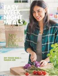 Easy Weeknight Meals : Simple, healthy, delicious recipes from My Food Bag and Nadia Lim