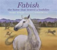 Fabish : The Horse That Braved a Bushfire