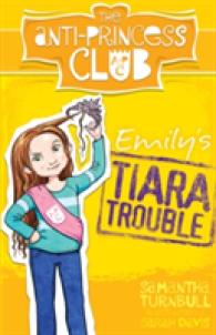Anti-princess Club: Emily's Tiara Trouble -- Paperback / softback