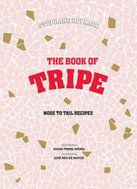 Stephane Reynaud's Book of Tripe : And Gizzards, Kidneys, Feet, Brains and All the Rest
