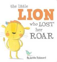 Little Lion Who Lost Her Roar -- Hardback